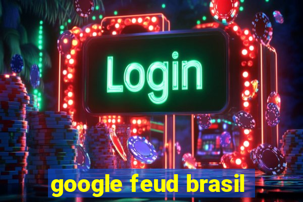 google feud brasil